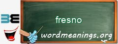 WordMeaning blackboard for fresno